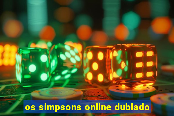 os simpsons online dublado